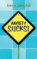Anxiety Sucks!