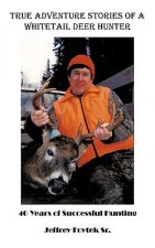 True Adventure Stories of a Whitetail Deer Hunter