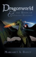 Dragonworld and the Room of Strange Hangings
