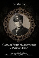 Captain Philip Markopoulos a Patton's Hero