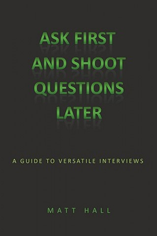 Ask First & Shoot Questions Later