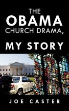 Obama Church Drama, My Story