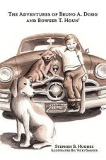 Adventures of Bruno A. Dogg and Bowser T. Houn'