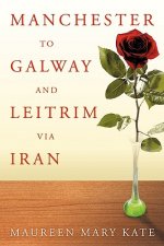 Manchester to Galway and Leitrim Via Iran