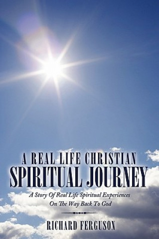 Real Life Christian Spiritual Journey