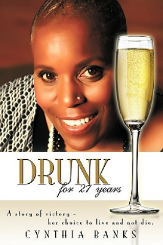 Drunk, for 27 Years