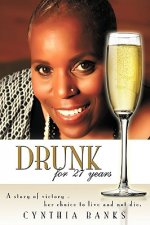 Drunk, for 27 Years