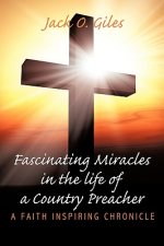 Fascinating Miracles in the Life of a Country Preacher