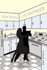 Slow Dancing In The Kitchen