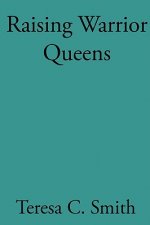 Raising Warrior Queens