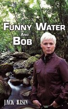 Funny Water and Bob
