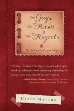 Guys, The Roses & The Regrets