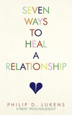 Seven Ways To Heal A Relationship