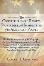 Constitutional Rights, Privileges, and Immunities of the American People