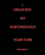 I Unlocked My Subconscious Your Turn