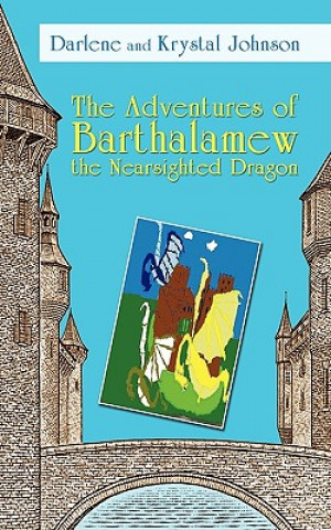 Adventures of Barthalamew the Nearsighted Dragon