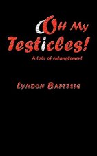 oOh My Testicles!