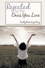 Rejected by the Ones You Love
