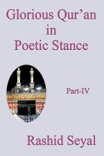 Glorious Qur'an in Poetic Stance, Part IV
