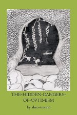 Hidden Dangers of Optimism