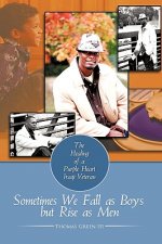Sometimes We Fall as Boys But Rise as Men