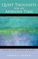 Quiet Thoughts for an Anxious Time