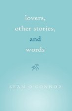 Lovers, Other Stories, and Words
