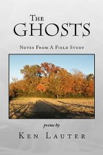 Ghosts - Notes from a Field Study