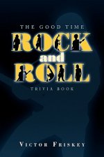 Good Time Rock and Roll Trivia Book