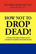 How Not to Drop Dead!