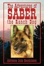Adventures of Saber the Ranch Dog