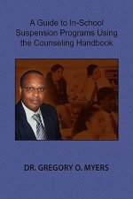 Guide to In-School Suspension Programs Using the Counseling Handbook