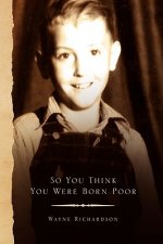 So You Think You Were Born Poor