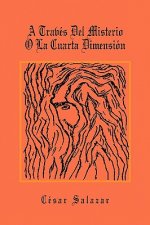 Traves del Misterio O La Cuarta Dimension