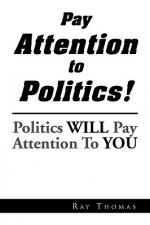 Pay Attention to Politics!