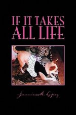 If It Takes All Life