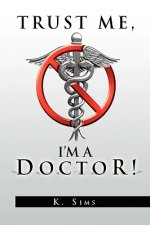 Trust Me, I'm a Doctor!