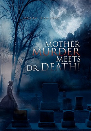 Mother Murder Meets Dr. Death!