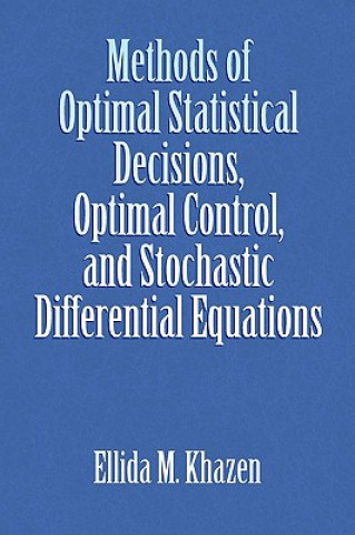 Methods of Optimal Statistical Decisions, Optimal Control, and Stochastic Differential Equations