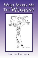 What Makes Me the Woman?