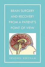 Brain Surgery and Recovery from a Patient's Point of View