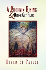 Phoenix Rising and Other Gay Plays