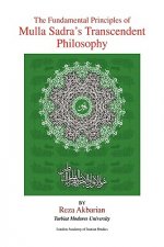 Fundamental Principles of Mulla Sadra's Transcendent Philosophy