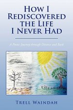 How I Rediscovered the Life I Never Had