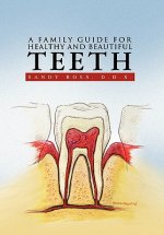 Family Guide for Healthy and Beautiful Teeth