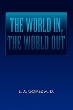 World In, the World Out
