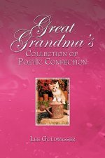 Great Grandma's Collection of Poetic Confection