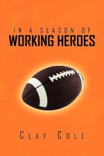 In a Season of Working Heroes