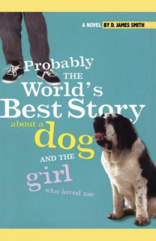 Probably the World's Best Story About a Dog and th