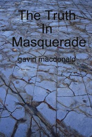 Truth In Masquerade